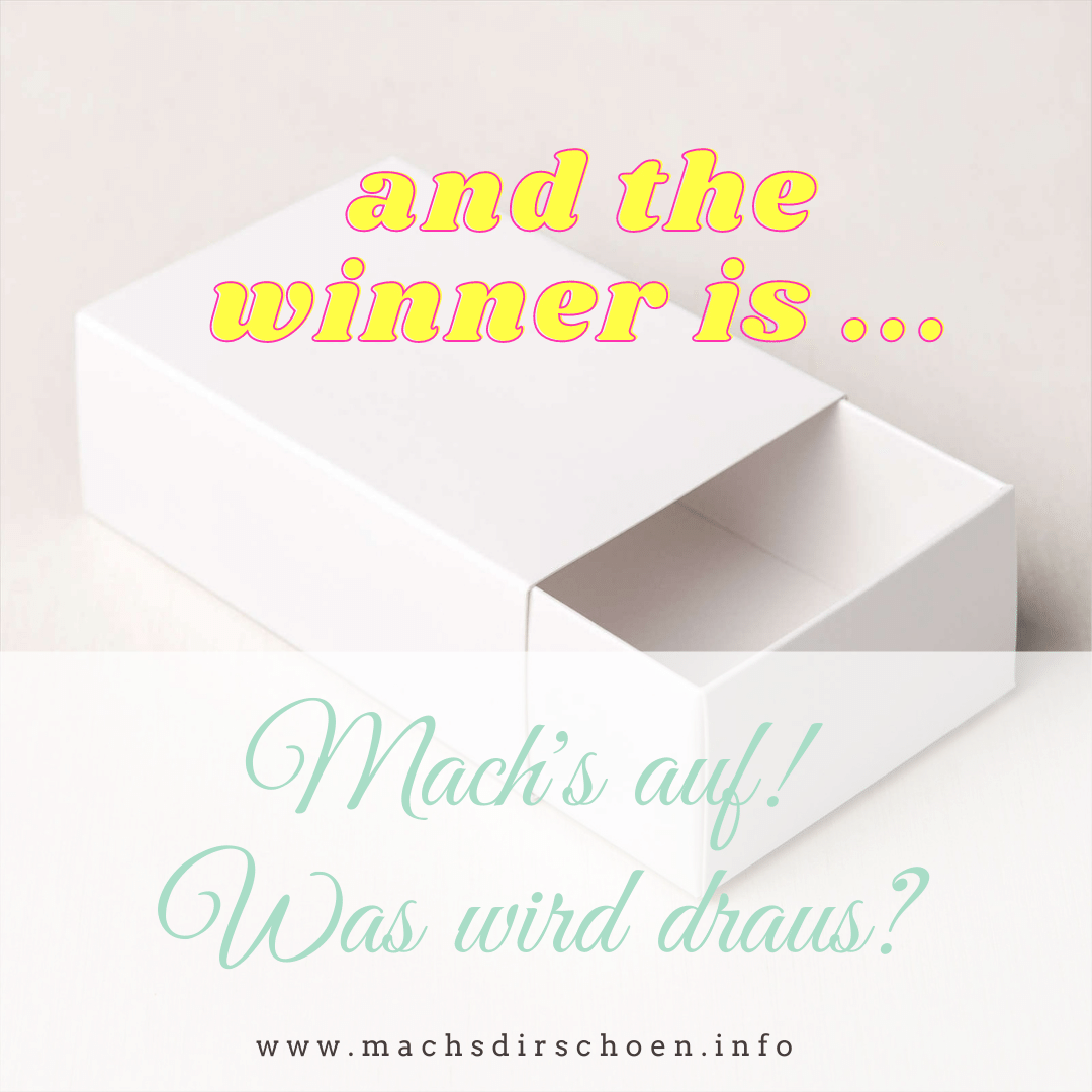 Read more about the article And the winner is… „Mach’s auf! Was wird draus?“ mal anders und ganz spontan…