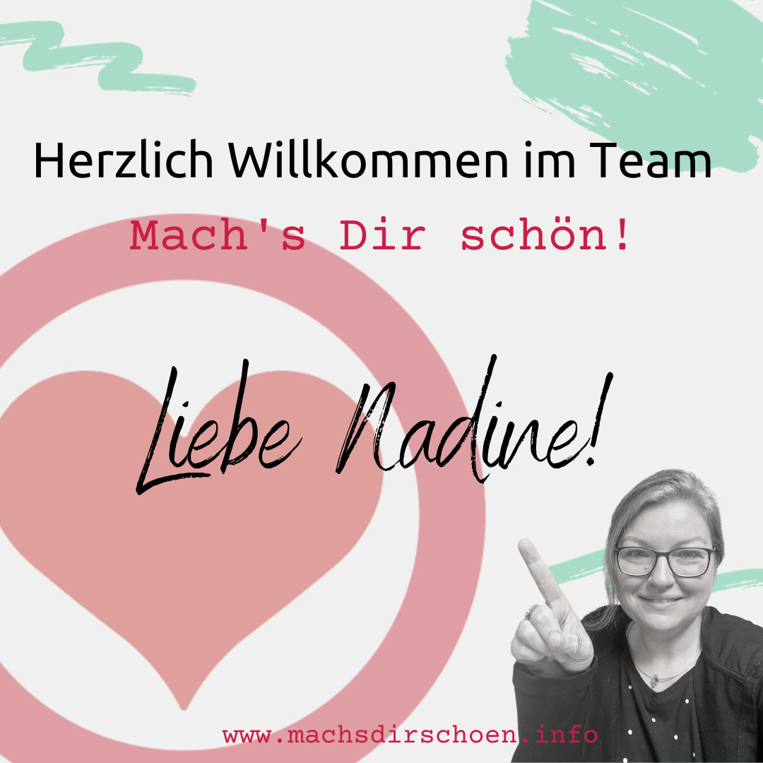 Read more about the article Herzlich Willkommen im Team Mach’s Dir schön, liebe Nadine!
