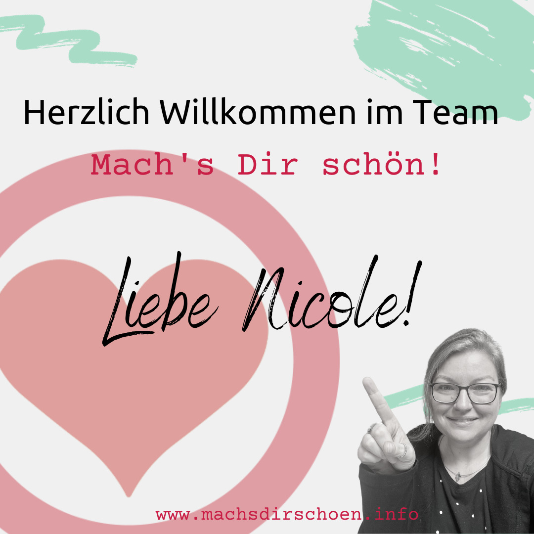 Read more about the article Herzlich Willkommen im Team Mach’s Dir schön, liebe Nicole!