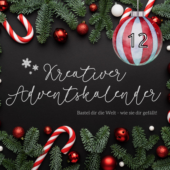 Read more about the article Kreativer Adventskalender 2023 – Türchen Nummer 12